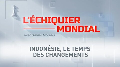 L'ECHIQUIER MONDIAL. Indonésie, le temps des changements