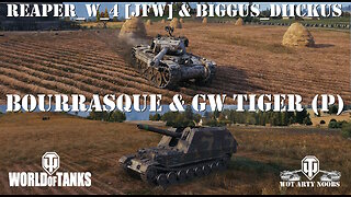 Bat. Châtillon Bourrasque & GW Tiger (P) - Reaper_W_4 [JFW] & Biggus_Diickus