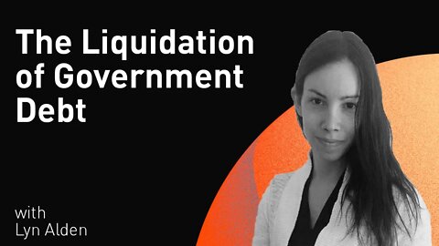 The Liquidation of Government Debt | The Lyn Alden Series | Episode 1 (WiM187)