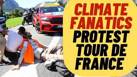 Climate Zealots Protest Tour De France