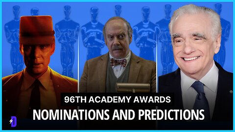 96th Academy Awards: Nominations and Predictions