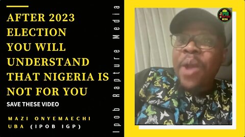 VERY IMPORTANT: PLEASE SAVE THIS VIDEO --- Mazi Onyemaechi Uba--- ( IPOB IGP )