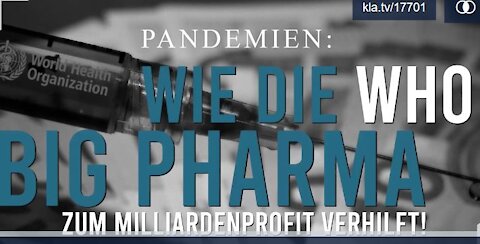 Pandemien: Wie die WHO Big Pharma zum Milliardenprofit verhilft!