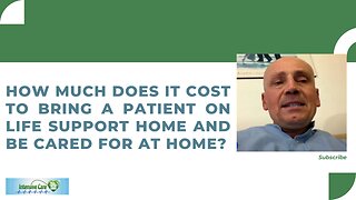 How Much Does it Cost to Bring a Patient on Life Support Home and be Cared for at Home?