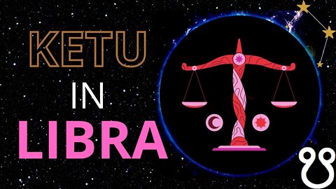 Ketu in Libra in Astrology | South Node in Libra in Astrology