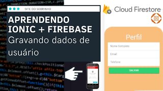 [ Ionic / Firebase ] Pagina CADASTRO DE DADOS DE USUÁRIO NO FIRESTORE - IonFire - Site do Sobrinho