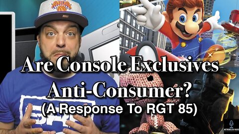 Are Console Exclusives Anti-Consumer? (A Response To RGT 85)