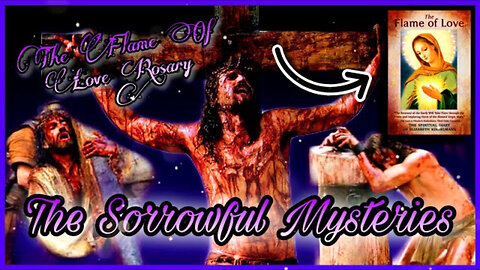 Flame of Love Rosary | The Sorrowful Mysteries