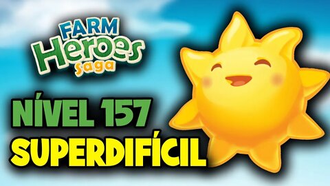 Farm Heroes Saga - Nível 157 - Superdifícil