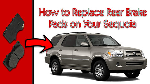 How to Replace Rear Brake Pads on Your 2000-2007 Toyota Sequoia