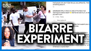 Racism Grifter Passes Off Bizarre 'Experiment' as Proof of Rampant Racism | DM CLIPS | Rubin Report