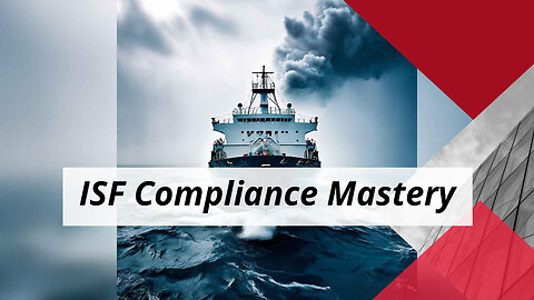 Mastering ISF Compliance: Ensuring Data Accuracy for Smooth Customs Clearance