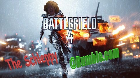 ✨BattleField 4✨TheSchleppy MORE COMMIES!?
