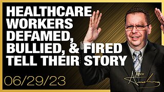 Healthcare Workers Defamed, Bullied, and Fired Tell Their Story