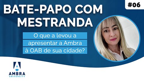 Juliana conta o que a levou a apresentar a Ambra à OAB Sorocaba #03 Bate-papo com Mestranda