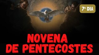 07º Dia - Novena de Pentecostes