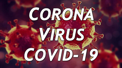 THE TRUTH ABOUT THE CORONA VIRUS - COVID-19