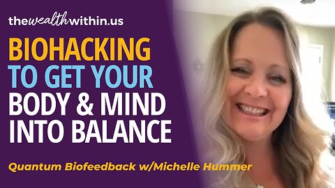 Get your Body & Mind Back into Balance with BioHacking - Part 1