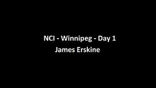 National Citizens Inquiry - Winnipeg - Day 1 - James Erskine Testimony