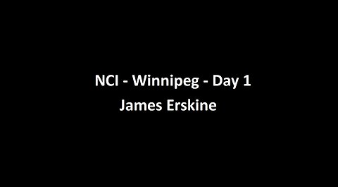National Citizens Inquiry - Winnipeg - Day 1 - James Erskine Testimony