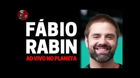 FÁBIO RABIN | Planeta Podcast Ep.233