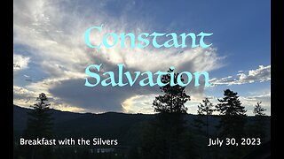 Constant Salvation - Breakfast with the Silvers & Smith Wigglesworth Jul 30