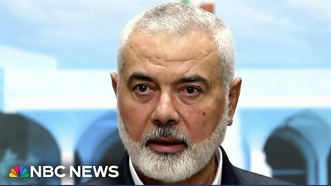 Hamas says its leader Ismail Haniyeh has been assassinated in Tehran