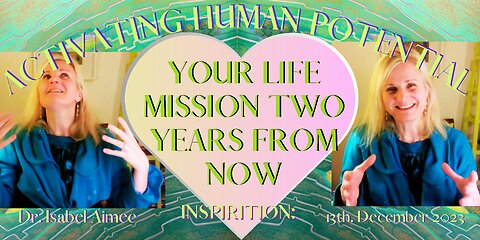 Your ( My ) Life Mission Two Years From Now: Imagine it!