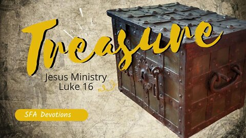 Treasure | Luke 16 | Sunday Bible Devotions | Small Family Adventures