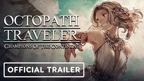 Octopath Traveler: Champions of the Continent - Official Tithi Trailer