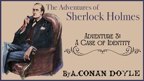 Audio Book: Adventures of Sherlock Holmes #3 - A Case of Identity