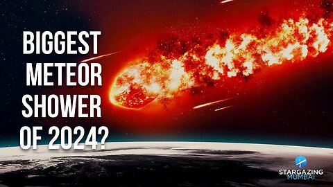 Biggest Meteor Shower Of 2024?