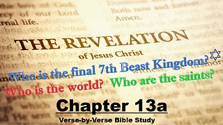 The Revelation of Jesus Christ - Chapter 13a