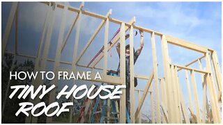 How To Frame A Roof | DIY Tiny House Build