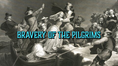 Bravery of the Pilgrims