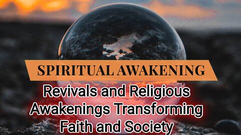 Revivals and Religious Awakenings Transforming Faith and Society