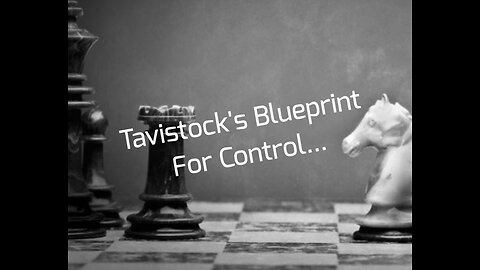 Tavistock's Blueprint For Control...