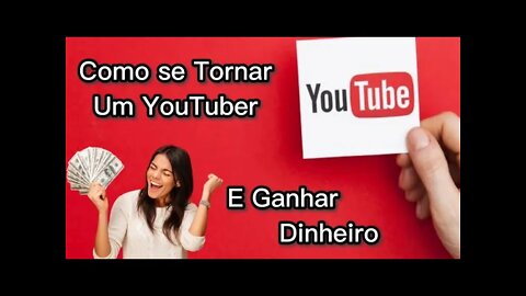 Como Se Tornar YouTuber E Ganhar Dinheiro _ Ser YouTuber Profissional