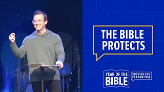 The Bible Protects | 'Year Of The Bible' Week Four