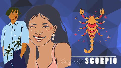 The Origins of Scorpio