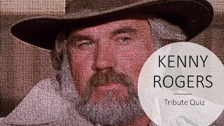 KENNY ROGERS BIOGRAPHY TRIBUTE QUIZ