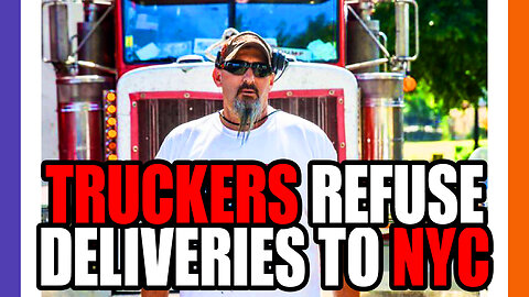 Truckers Refusing To Deliver To NYC