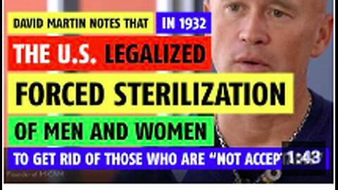 In 1932 the US legalized forced sterilization of men and women