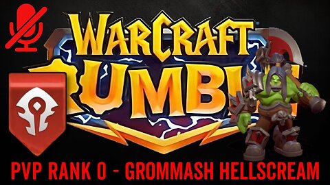 WarCraft Rumble - Grommash Hellscream - PVP Rank 0