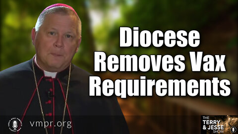 17 Jan 22, The Terry & Jesse Show: Diocese Removes Vax Requirements