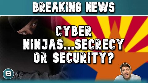 HUGE ARIZONA AUDIT NEWS! CYBER NINJAS SECRECY OR SECURITY?