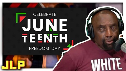 If You Celebrate Juneteenth, Just Know You are a Useful Idiot | JLP