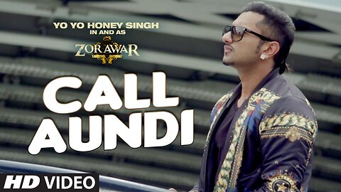 Call Aundi Video Song - ZORAWAR - Yo Yo Honey Singh - T-Series