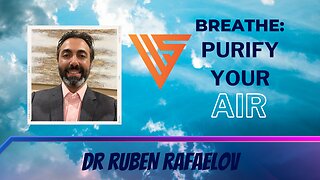 Wellness Superheroes | Breathe: Purify Your Air w/ Dr Ruben Rafaelov