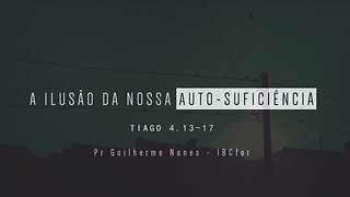 A ilusão da nossa auto-suficiência | Guilherme Nunes